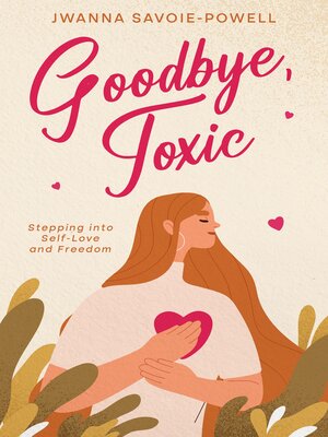 cover image of Goodbye, Toxic